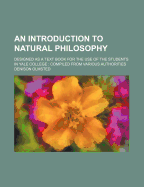 An Introduction to Natural Philosophy: Designed as a Text Book for the Use of the Students in Yale College: Compiled from Various Authorities
