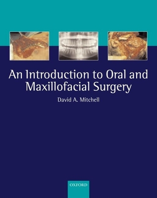 An Introduction to Oral and Maxillofacial Surgery - Mitchell, David A