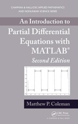 An Introduction to Partial Differential Equations with MATLAB - Coleman, Matthew P