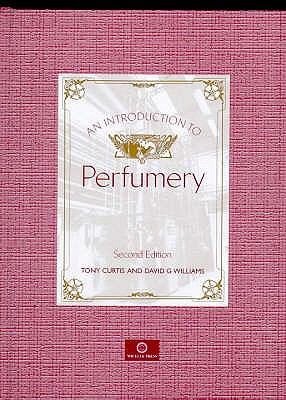 An Introduction to Perfumery - Curtis, Tony, and Williams, David
