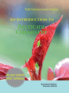 An Introduction to Pesticide Chemistry: As per Latest UGC Syllabus (Skill Enhancement Course)