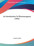 An Introduction to Pharmacognosy (1904)
