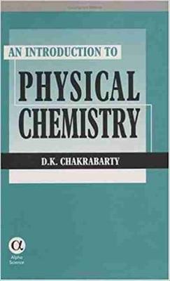 An Introduction to Physical Chemistry - Chakrabarty, D K