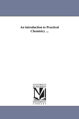 An introduction to Practical Chemistry ... - Bowman, John Eddowes