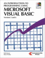 An Introduction to Programming Using Microsoft Visual Basic - Brown, Beth, and Presley, Bruce