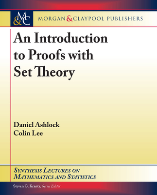 An Introduction to Proofs with Set Theory - Ashlock, Daniel, and Lee, Colin