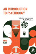 An Introduction To Psychology: Translated From The Second German Edition By Rudolf Pintner