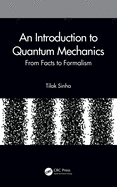 An Introduction to Quantum Mechanics: From Facts to Formalism