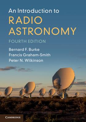 An Introduction to Radio Astronomy - Burke, Bernard F, and Graham-Smith, Francis, and Wilkinson, Peter N