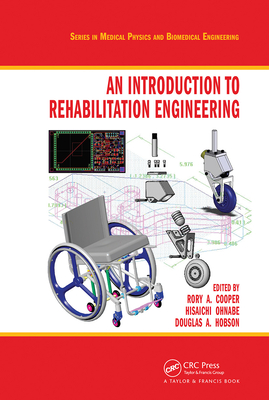 An Introduction to Rehabilitation Engineering - Cooper, Rory A (Editor), and Ohnabe, Hisaichi (Editor), and Hobson, Douglas A (Editor)