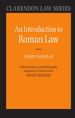 An Introduction to Roman Law - Nicholas, Barry, and Metzger, Ernest