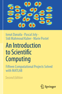 An Introduction to Scientific Computing: Fifteen Computational Projects Solved with MATLAB