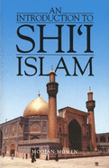 An Introduction to Shi`i Islam: The History and Doctrines of Twelver Shi'ism