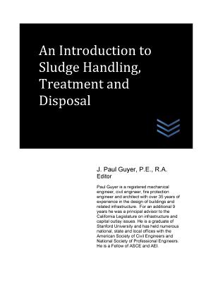 An Introduction to Sludge Handling, Treatment and Disposal - Guyer, J Paul