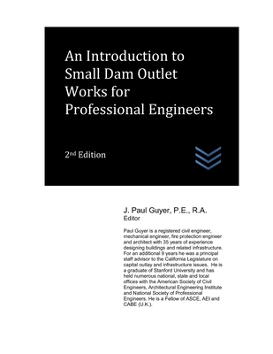 An Introduction to Small Dam Outlet Works for Professional Engineers - Guyer, J Paul