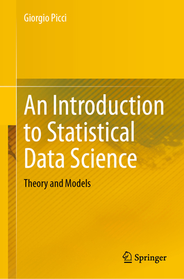 An Introduction to Statistical Data Science: Theory and Models - Picci, Giorgio