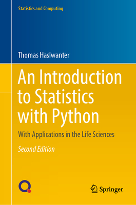 An Introduction to Statistics with Python: With Applications in the Life Sciences - Haslwanter, Thomas