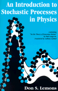 An Introduction to Stochastic Processes in Physics: Containing "On the Theory of Brownian Motion" by Paul Langevin, Translated by Anthony Gythiel - Lemons, Don S, Professor