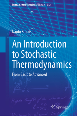 An Introduction to Stochastic Thermodynamics: From Basic to Advanced - Shiraishi, Naoto