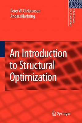 An Introduction to Structural Optimization - Christensen, Peter W., and Klarbring, A.