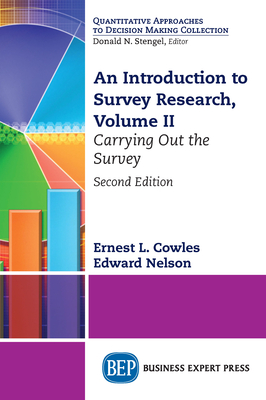 An Introduction to Survey Research, Volume II: Carrying Out the Survey - Cowles, Ernest L, and Nelson, Edward