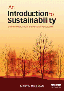 An Introduction to Sustainability: Environmental, Social and Personal Perspectives - Mulligan, Martin