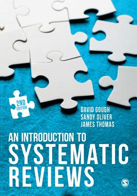 An Introduction to Systematic Reviews - Gough, David (Editor), and Oliver, Sandy (Editor), and Thomas, James (Editor)
