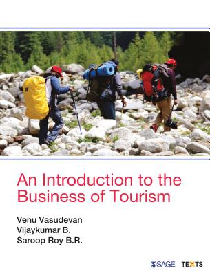 An Introduction to the Business of Tourism - Vasudevan, Venu, and Vijayakumar, B.P., and Roy, B.R.