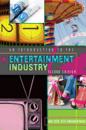 An Introduction to the Entertainment Industry: Second Edition