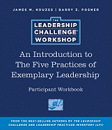 An Introduction to the Five Practices of Exemplary Leadership Participant Workbook