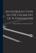 An Introduction to the Geometry of N Dimensions