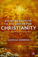 An Introduction to the History of Christianity: From the Early Church to the Enlightenment