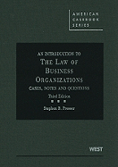 An Introduction to the Law of Business Organizations: Cases, Notes and Questions