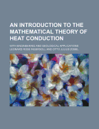 An Introduction to the Mathematical Theory of Heat Conduction: With Engineering and Geological Applications