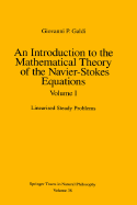 An Introduction to the Mathematical Theory of the Navier-Stokes Equations: Volume 1: Linearized Steady Problems