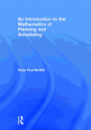 An Introduction to the Mathematics of Planning and Scheduling