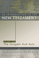 An Introduction to the New Testament, Volume 1: The Gospels and Acts