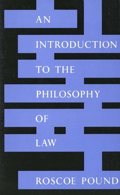 An Introduction to the Philosophy of Law - Pound, Roscoe