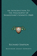 An Introduction To The Philosophy Of Shakespeare's Sonnets (1868)