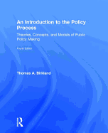 An Introduction to the Policy Process: Theories, Concepts and Models of Public Policy Making