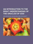 An Introduction to the Right Understanding of the Oracles of God