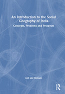 An Introduction to the Social Geography of India: Concepts, Problems and Prospects