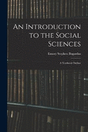 An Introduction to the Social Sciences: A Textbook Outline