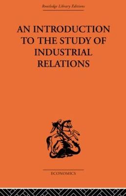 An Introduction to the Study of Industrial Relations - Richardson, J