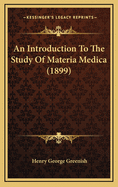 An Introduction to the Study of Materia Medica (1899)