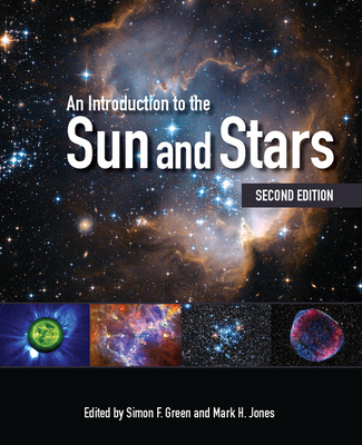An Introduction to the Sun and Stars - Green, Simon F. (Editor), and Jones, Mark H. (Editor)