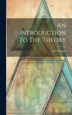 An Introduction To The Theory - Ramsey, A S (Creator)