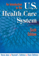 An Introduction to the Us Health Care System: Sixth Edition