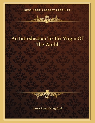 An Introduction to the Virgin of the World - Kingsford, Anna Bonus