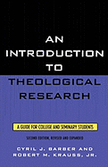 An Introduction To Theological Research: A Guide for College and Seminary Students